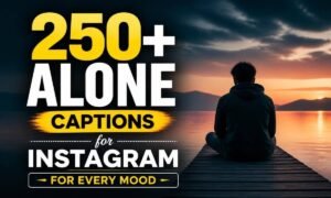 250-alone-captions-for-instagram-for-every-mood