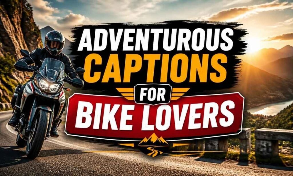 adventurous-captions-for-bike-lovers
