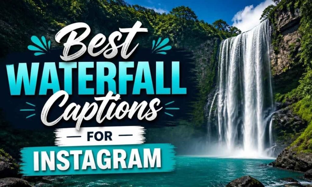 best-waterfall-captions-for-instagram
