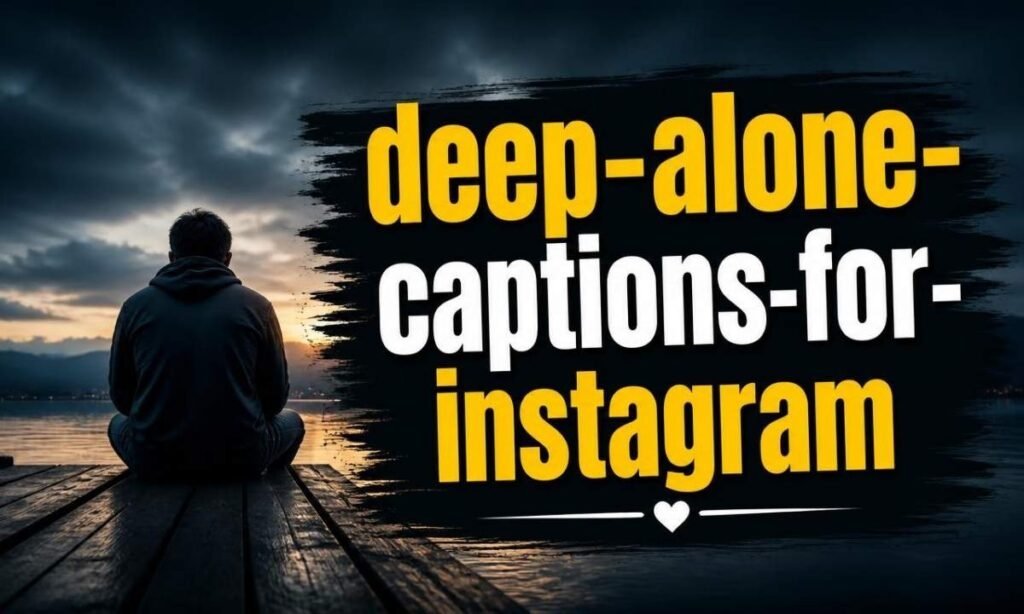 deep-alone-captions-for-instagram