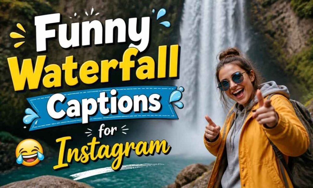 funny-waterfall-captions-for-instagram