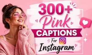 300-pink-captions-for-instagram