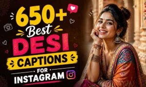 650-best-desi-captions-for-instagram