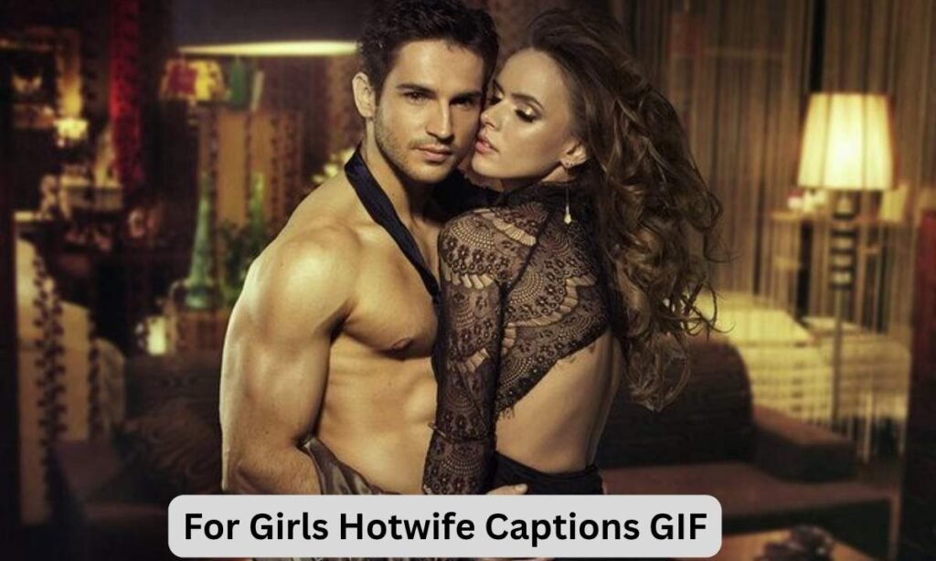For Girls Hotwife Captions GIF