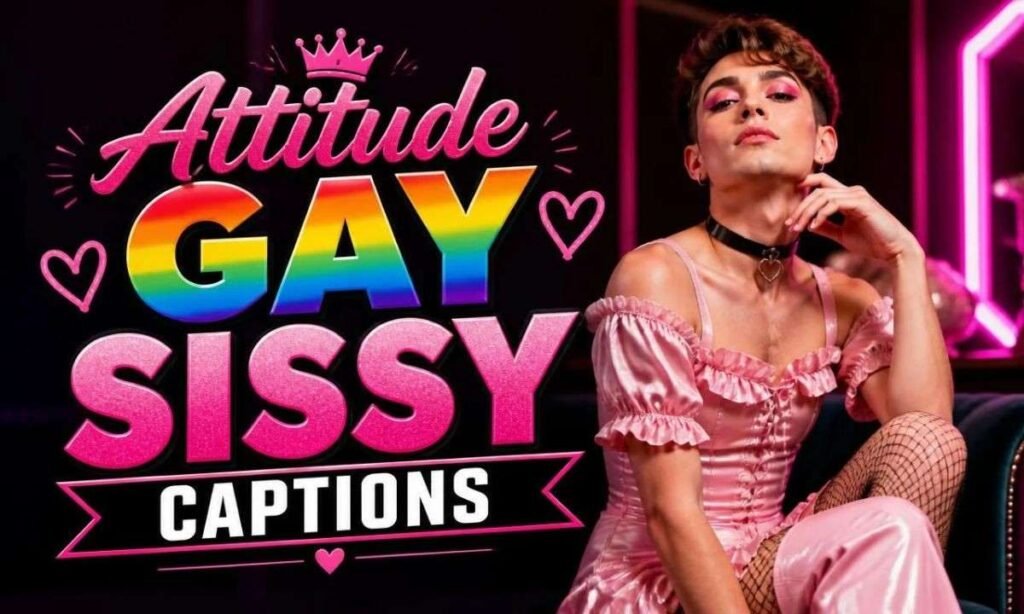 attitude-gay-sissy-captions