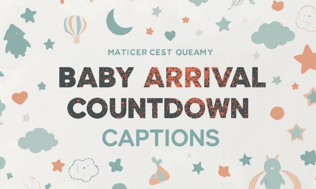 baby-arrival-countdown-captions
