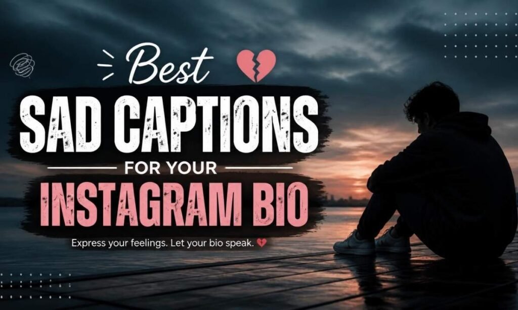best-sad-captions-for-your-instagram-bio