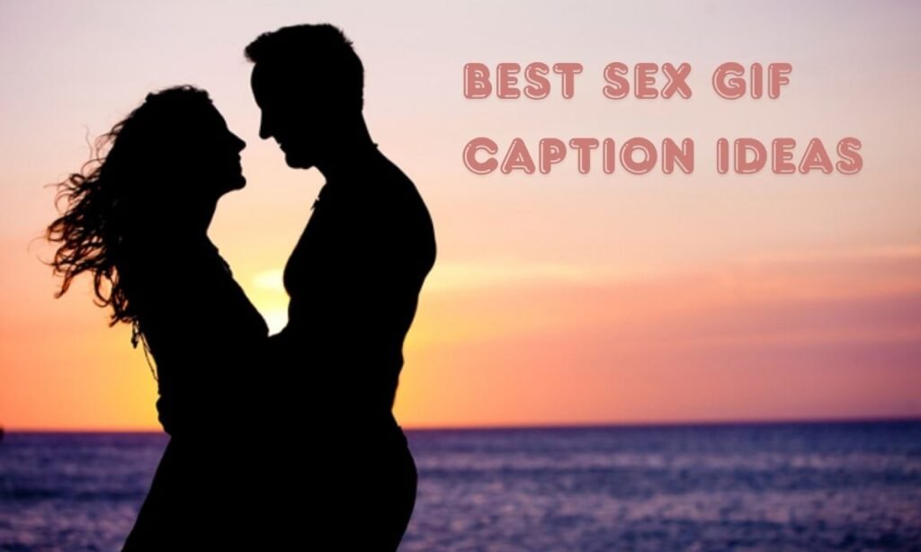 best-sex-gif-caption-ideas