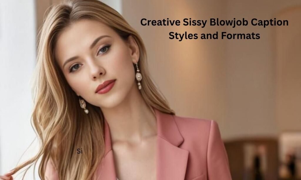 creative-sissy-blowjob-caption-styles-and-formats