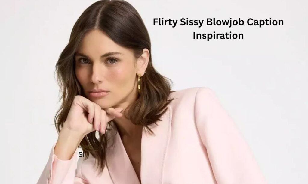 flirty-sissy-blowjob-caption-inspiration