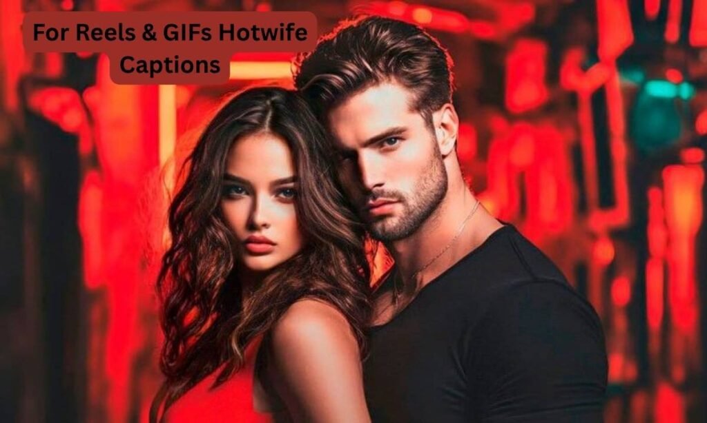 for-reels-and-gifs-hotwife-captions