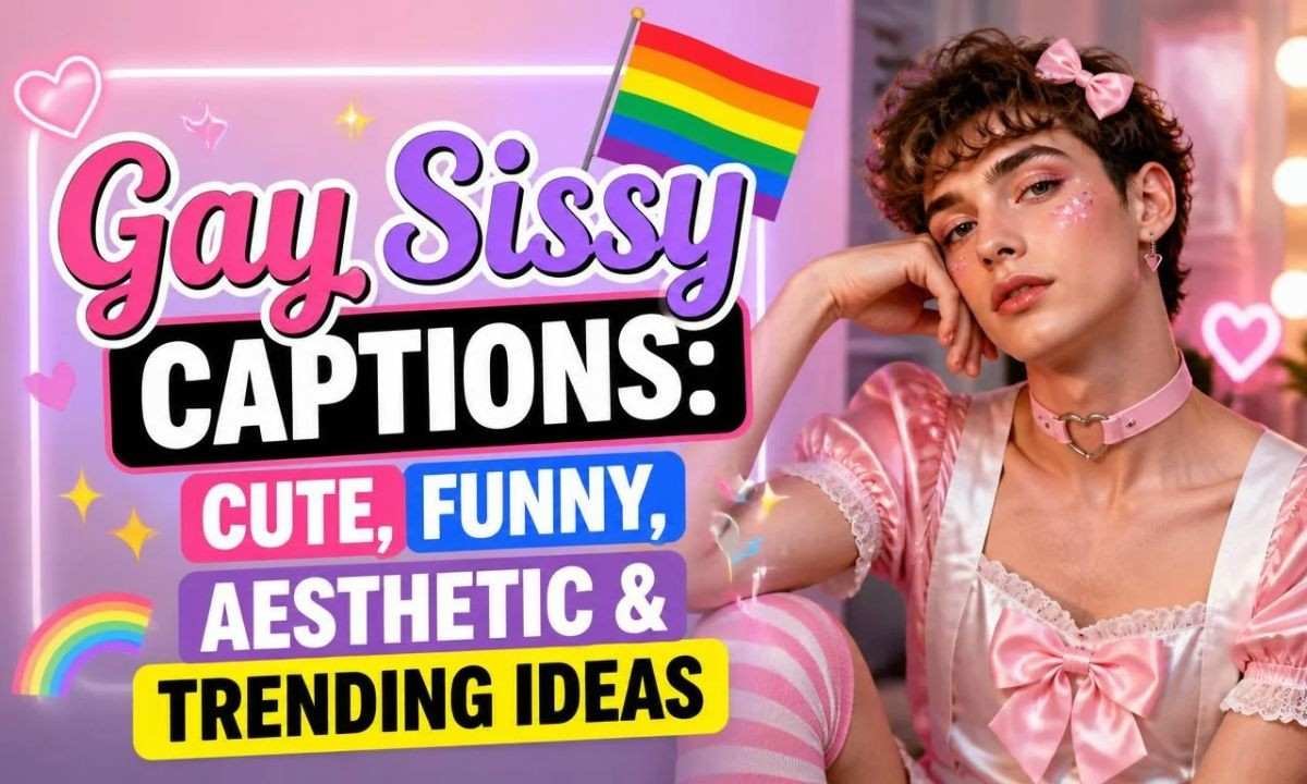 gay-sissy-captions-cute-funny-aesthetic-and-trending-ideas