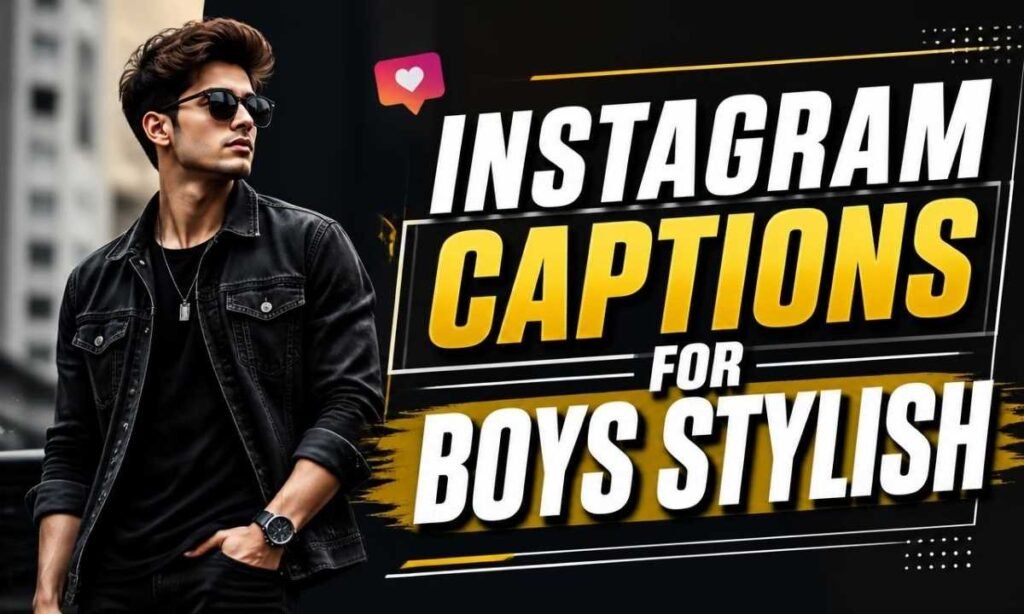 instagram-captions-for-boys-stylish