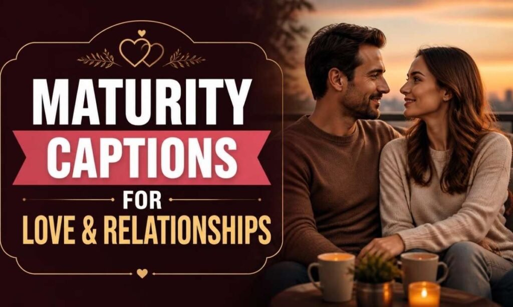maturity-captions-for-love-and-relationships