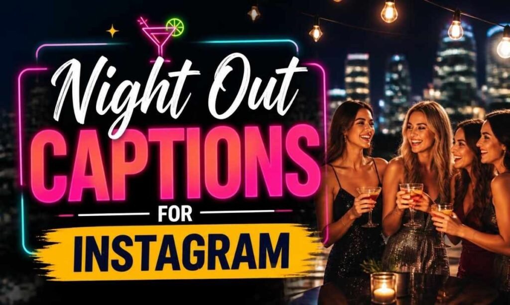 night-out-captions-for-instagram