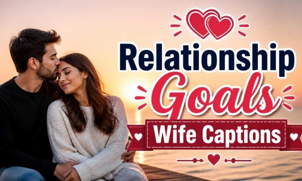 relationship-goals-wife-captions