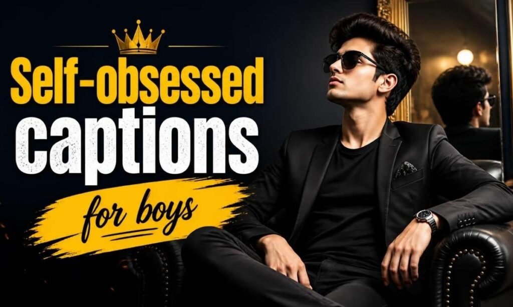 self-obsessed-captions-for-boys