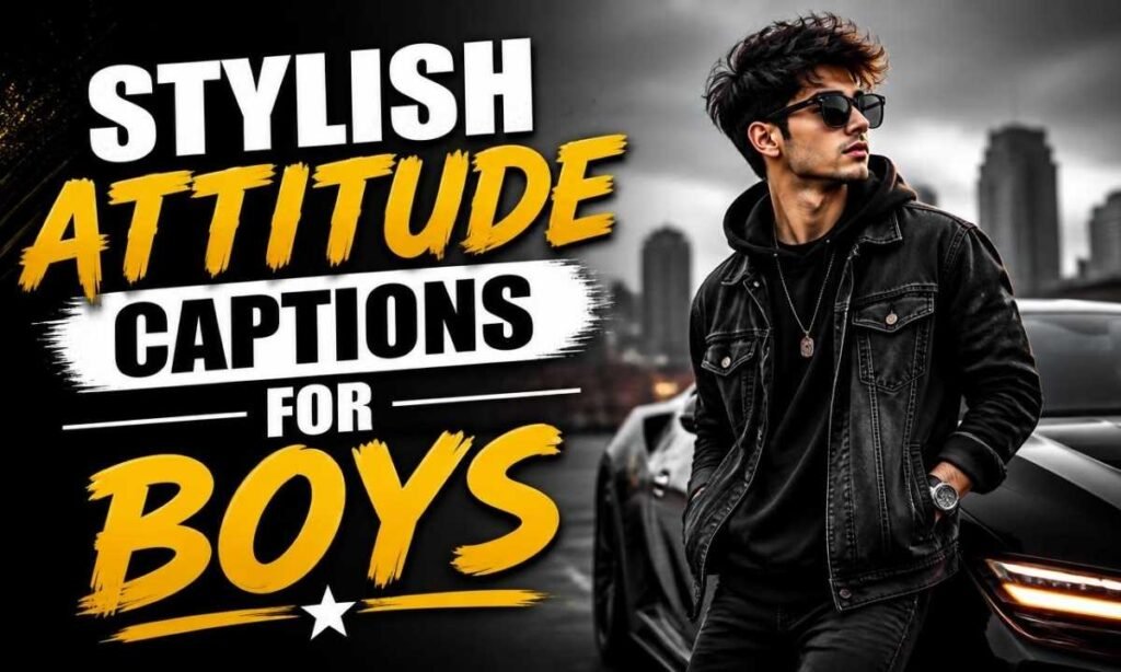 stylish-attitude-captions-for-boys