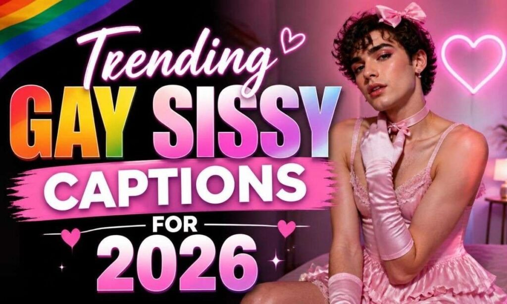 trending-gay-sissy-captions-for-2026