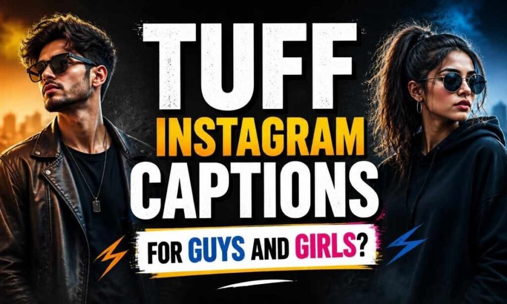 tuff-instagram-captions-for-guys-and-girls