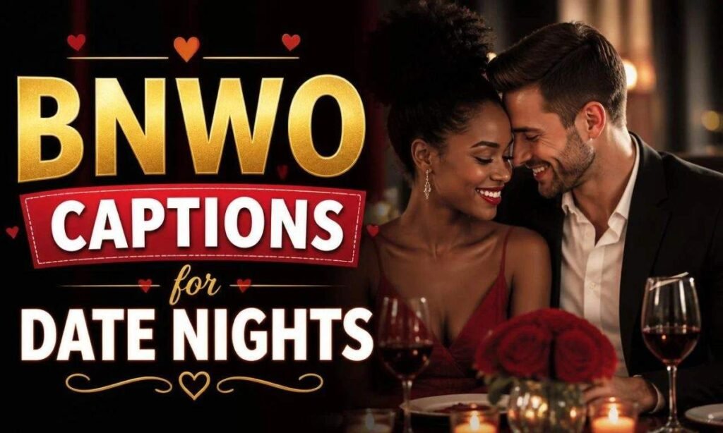 bnwo-captions-for-date-nights